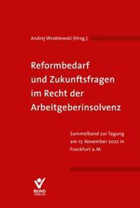 Reformbedarf und Zukunftsfragen im Recht der Arbeitgeberinsolvenz, Buch