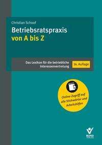 Christian Schoof: Betriebsratspraxis von A bis Z, Buch