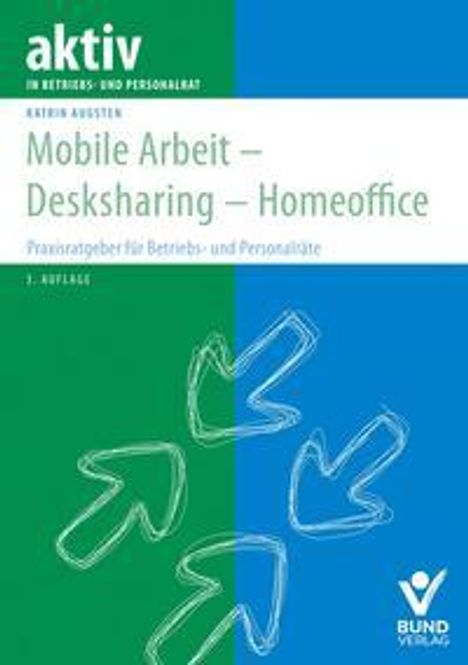 Katrin Augsten: Mobile Arbeit - Desksharing - Homeoffice, Buch