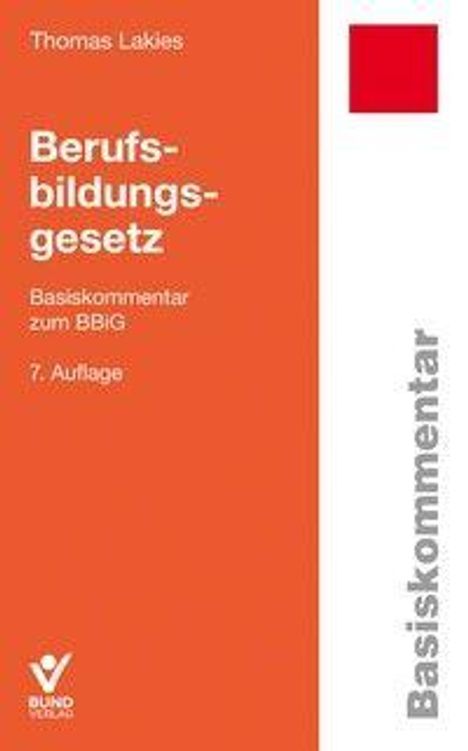 "Berufsbildungsgesetz Basiskommentar", 7. Auflage von Thomas Lakies. Das Cover ist orange-weiß mit Logo.