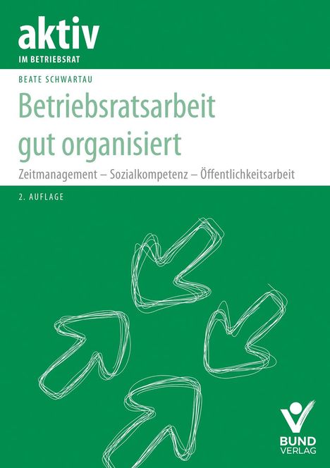 Beate Schwartau: Betriebsratsarbeit gut organisiert, Buch