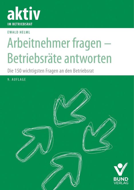 Ewald Helml: Arbeitnehmer fragen - Betriebsräte antworten, Buch