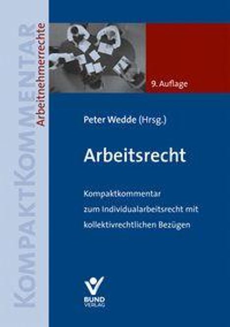 9. Auflage, Peter Wedde (Hrsg.), Arbeitsrecht, Kompaktkommentar, Buchtitel in Blau und Rot, Logo unten.