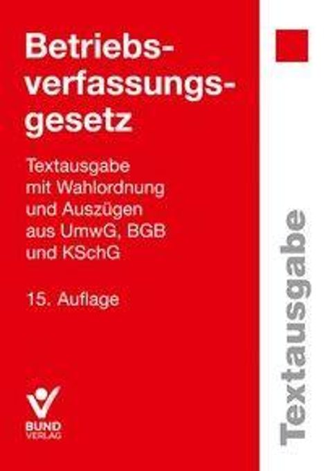 "Betriebsverfassungsgesetz" in Weiß auf Rot, "15. Auflage", vertikal "Textausgabe" am Rand, BUND VERLAG Logo unten.