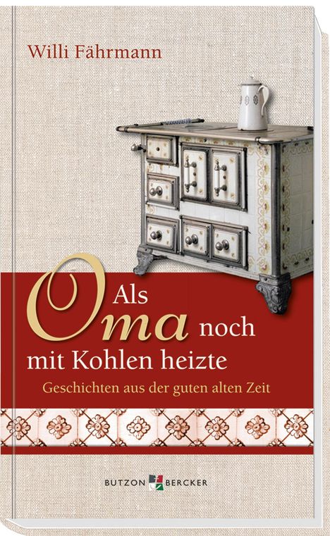 Willi Fährmann: Als Oma noch mit Kohlen heizte, Buch