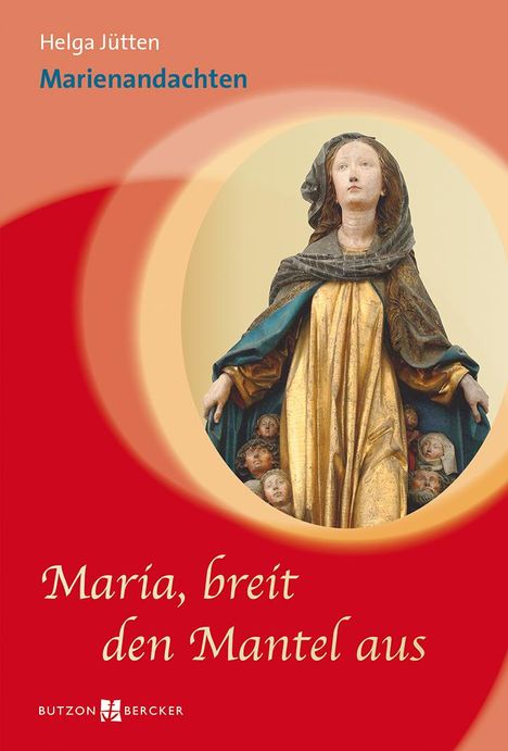 Helga Jütten: Jütten, H: Maria, breit den Mantel aus, Buch