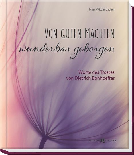Marc Witzenbacher: Von guten Mächten wunderbar geborgen, Buch