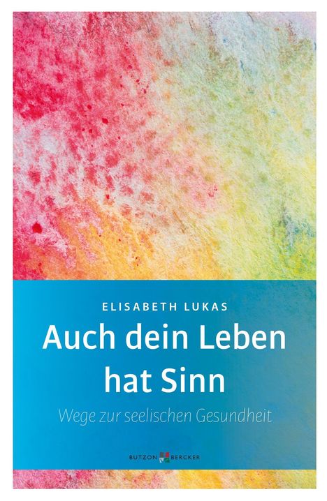 Elisabeth Lukas: Auch dein Leben hat Sinn, Buch