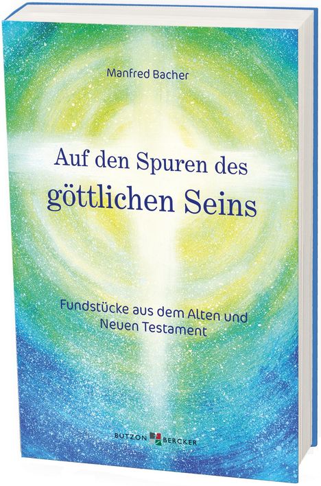 Manfred Bacher: Auf den Spuren des göttlichen Seins, Buch