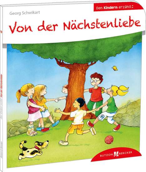 Georg Schwikart: Von der Nächstenliebe den Kindern erzählt, Buch