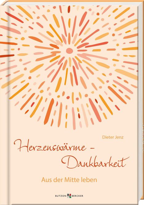 Dieter Jenz: Herzenswärme - Dankbarkeit, Buch