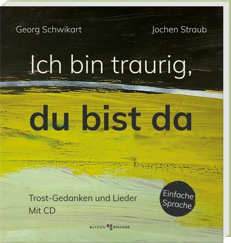 Georg Schwikart: Ich bin traurig, du bist da, Buch