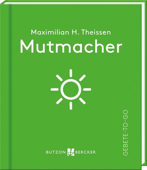 Maximilian Hubertus Theissen: Mutmacher, Buch