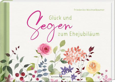 Friederike Weichselbaumer: Glück und Segen zum Ehejubiläum, Buch