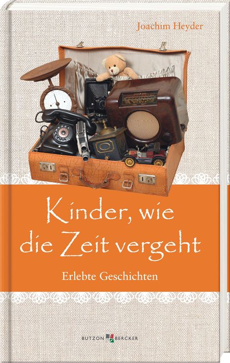 Joachim Heyder: Kinder, wie die Zeit vergeht, Buch