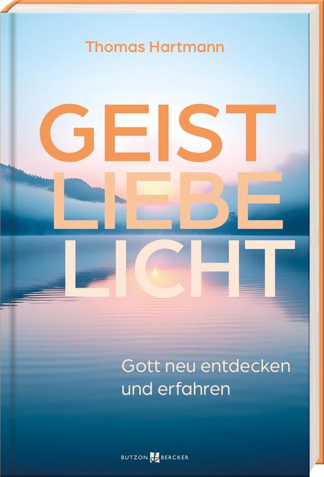 Thomas Hartmann (geb. 1979): Geist - Liebe - Licht, Buch