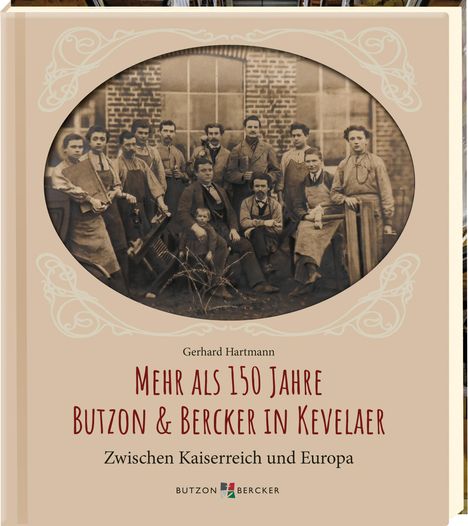 Gerhard Hartmann: Mehr als 150 Jahre Butzon &amp; Bercker in Kevelaer, Buch
