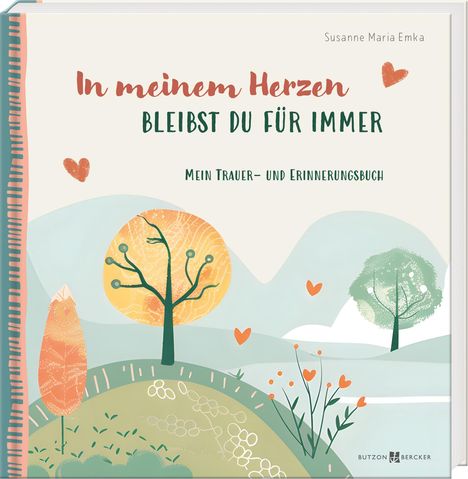 Susanne Maria Emka: In meinem Herzen bleibst du für immer, Buch