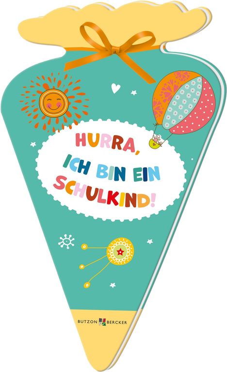 "Hurra, ich bin ein Schulkind!" steht auf einer farbenfrohen Schultüte mit Sonne, Heißluftballon und Schleife.