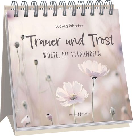 Text: "Ludwig Pritscher, Trauer und Trost, Worte, die verwandeln." Zartes Blumenmotiv in Pastelltönen, Stehkalenderformat.