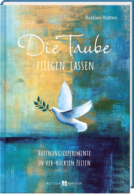 „Die Taube fliegen lassen. Hoffnungsexperimente in ver-rückten Zeiten.“ Eine weiße Taube mit Ölzweig auf farbigem Hintergrund.
