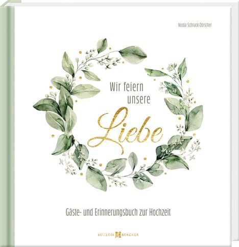 Text: "Wir feiern unsere Liebe" in einem floralen Kranz. "Gäste- und Erinnerungsbuch zur Hochzeit."