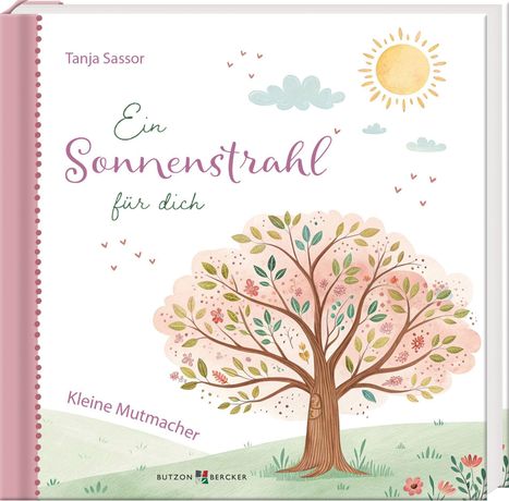 „Ein Sonnenstrahl für dich“ von Tanja Sassor, „Kleine Mutmacher“. Illustration mit Baum, Sonne, Wolken, Herzen.