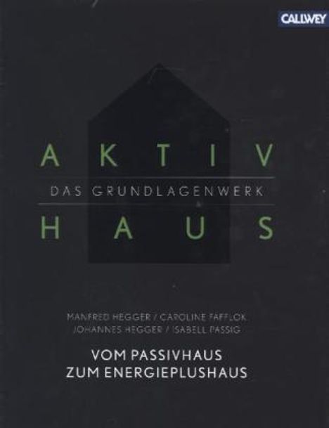 Aktivhaus: Das Grundlagenwerk, Buch