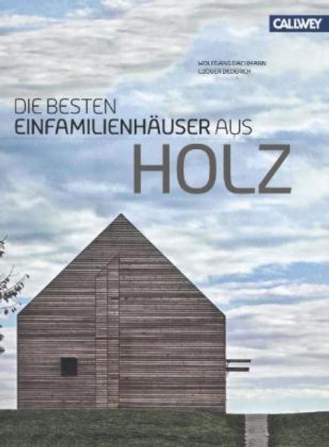 Wolfgang Bachmann: Die besten Einfamilienhäuser aus Holz, Buch