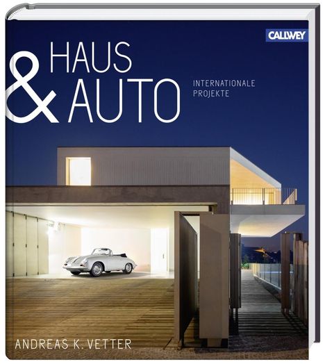 Andreas K. Vetter: Vetter, A: Haus &amp; Auto, Buch