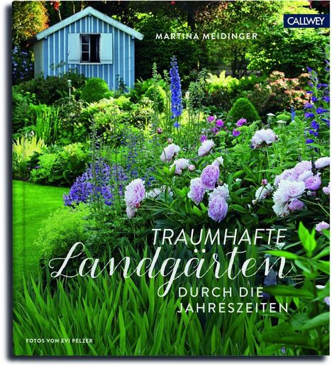 Martina Meidinger: Traumhafte Landgärten durch die Jahreszeiten, Buch