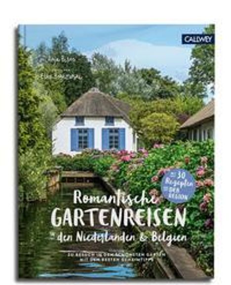 Anja Birne: Romantische Gartenreisen in den Niederlanden und Belgien, Buch