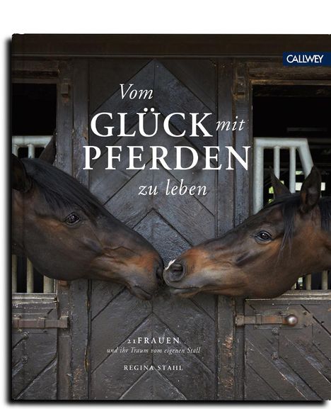 Regina Stahl: Vom Glück mit Pferden zu leben, Buch