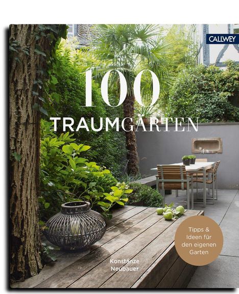Konstanze Neubauer: 100 Traumgärten, Buch