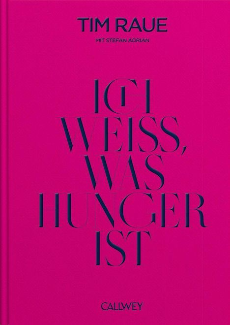 Tim Raue: Ich weiß, was Hunger ist, Buch