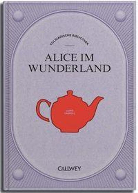 "Alice im Wunderland" steht in der Mitte, darunter eine rote Teekanne mit "Trink mich". Oben "Klassische Bibliothek", unten "Calwey".