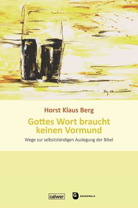 Horst Klaus Berg: Berg, H: Gottes Wort braucht keinen Vormund, Buch