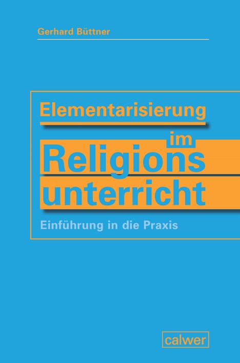 Gerhard Büttner: Elementarisierung im Religionsunterricht, Buch