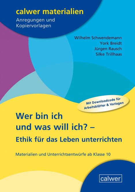 "Wer bin ich und was will ich? – Ethik für das Leben unterrichten." Bunte Kreise; blau, lila, gelb. Textbox mit Downloadcode.