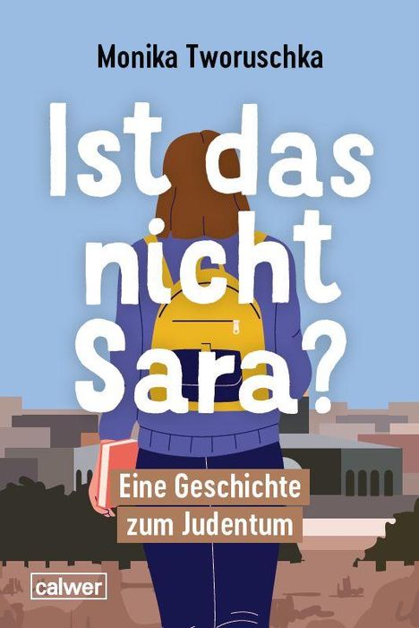 "Monika Tworuschka. Ist das nicht Sara? Eine Geschichte zum Judentum. Mädchen mit gelbem Rucksack vor historischer Kulisse."