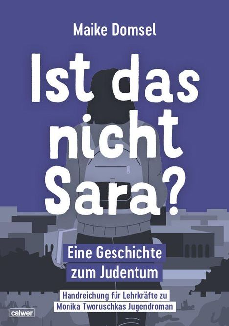 "Maike Domsel. Ist das nicht Sara? Eine Geschichte zum Judentum. Handreichung für Lehrkräfte. Mädchen mit Rucksack."