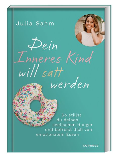 Julia Sahm: Dein Inneres Kind will satt werden, Buch