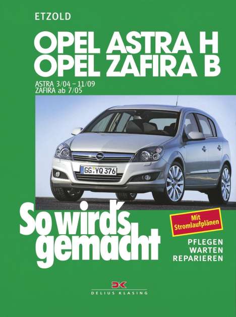 Hans-Rüdiger Etzold: So wird's gemacht. Opel Astra H 3/04-11/09, Opel Zafira B 7/05-11/10, Buch