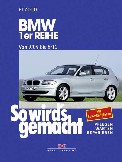 Hans-Rüdiger Etzold: So wird's gemacht. BMW 1er Reihe von 9/04 bis 8/11, Buch