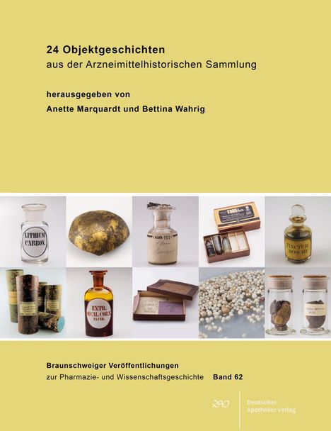 „24 Objektgeschichten aus der Arzneimittelhistorischen Sammlung“ (herausgegeben von Anette Marquardt und Bettina Wahrig) auf gelbem Hintergrund mit Fotos alter Arzneimittelbehälter darunter.
