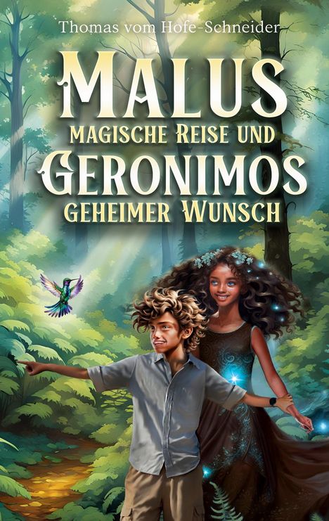 Thomas vom Hofe-Schneider: Malus Magische Reise und Geronimos Geheimer Wunsch, Buch