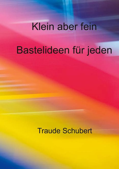 Traude Schubert: Klein aber fein, Buch