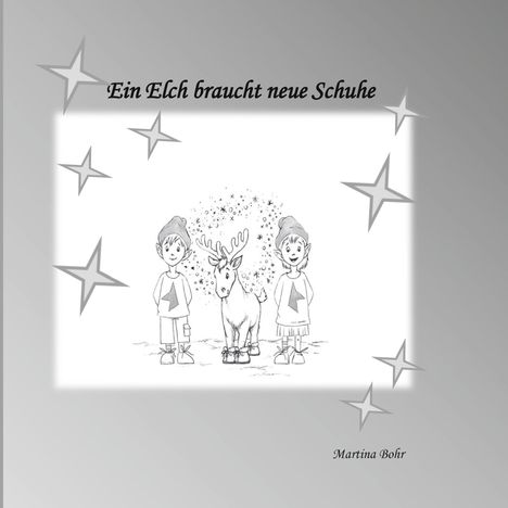 Martina Bohr: Ein Elch braucht neue Schuhe, Buch