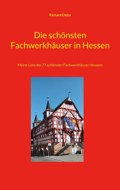 Richard Deiss: Die schönsten Fachwerkhäuser in Hessen, Buch