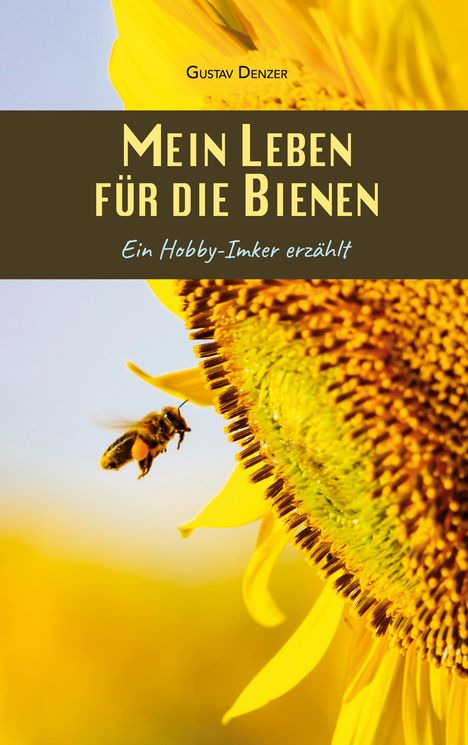 Gustav Denzer: Mein Leben für die Bienen, Buch